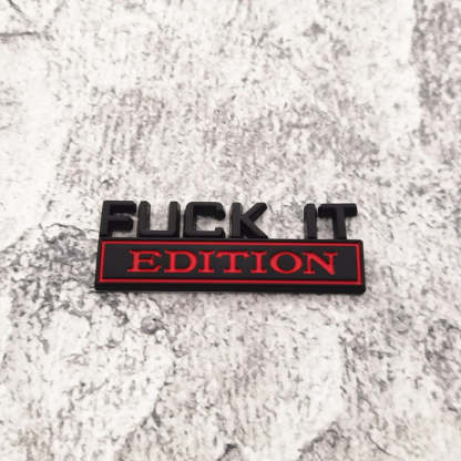 Fuck It Edition - 2 Pcs Emblem Sticker Badge - TE018