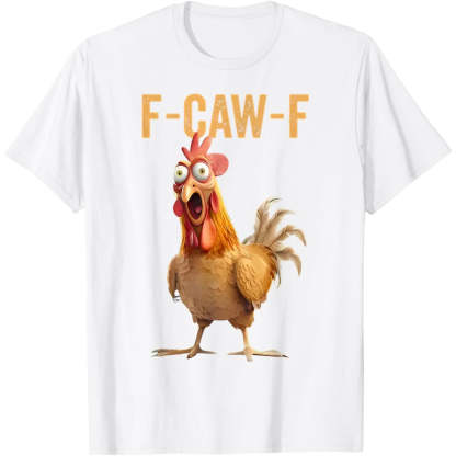 F-Caw-F Chicken T-Shirt