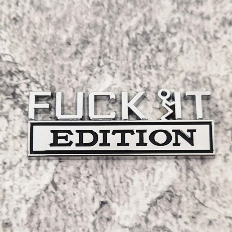 Fuck It Edition - 2 Pcs Emblem Sticker Badge - TE014