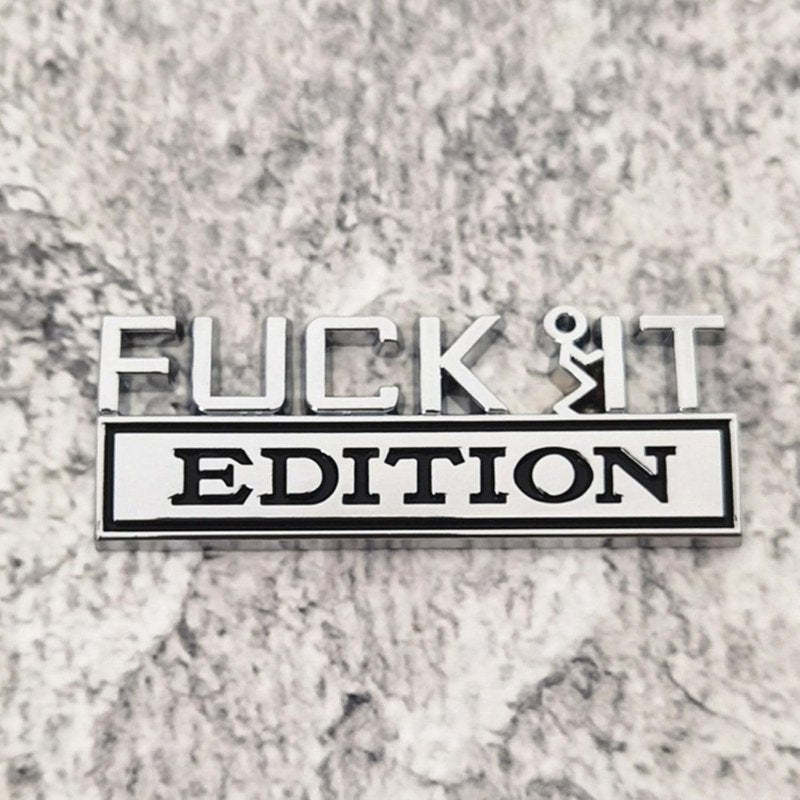 Fuck It Edition - 2 Pcs Emblem Sticker Badge - TE014