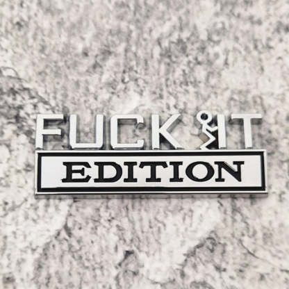 Fuck It Edition - 2 Pcs Emblem Sticker Badge - TE014