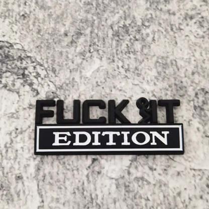 Fuck It Edition - 2 Pcs Emblem Sticker Badge - TE014