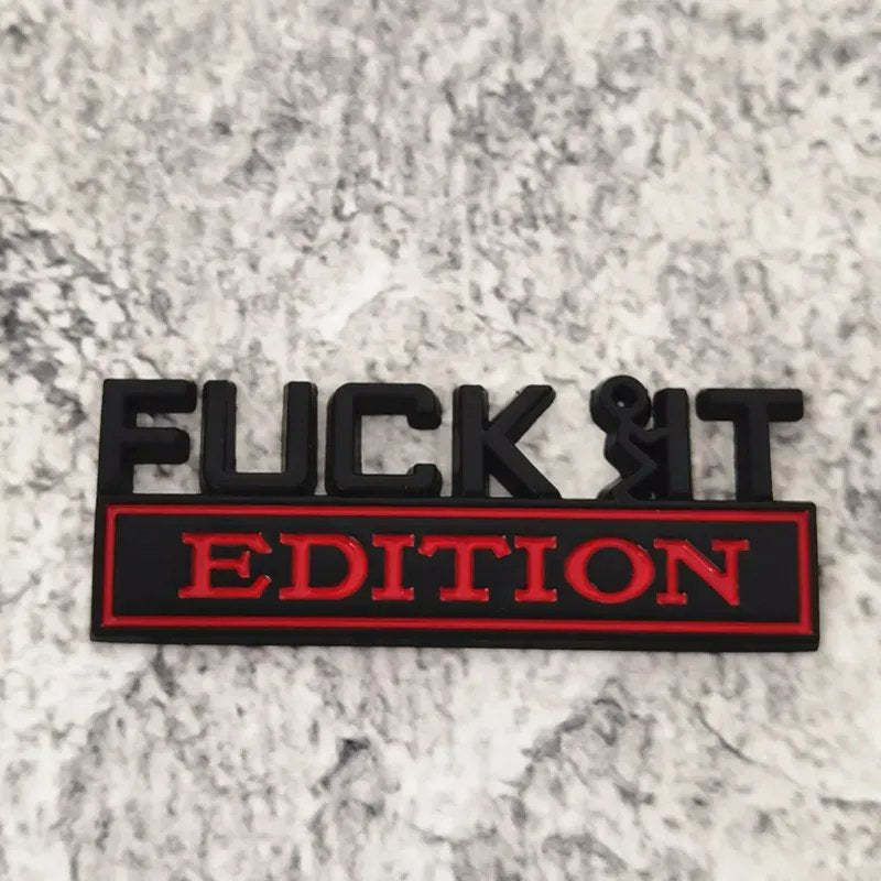 Fuck It Edition - 2 Pcs Emblem Sticker Badge - TE014