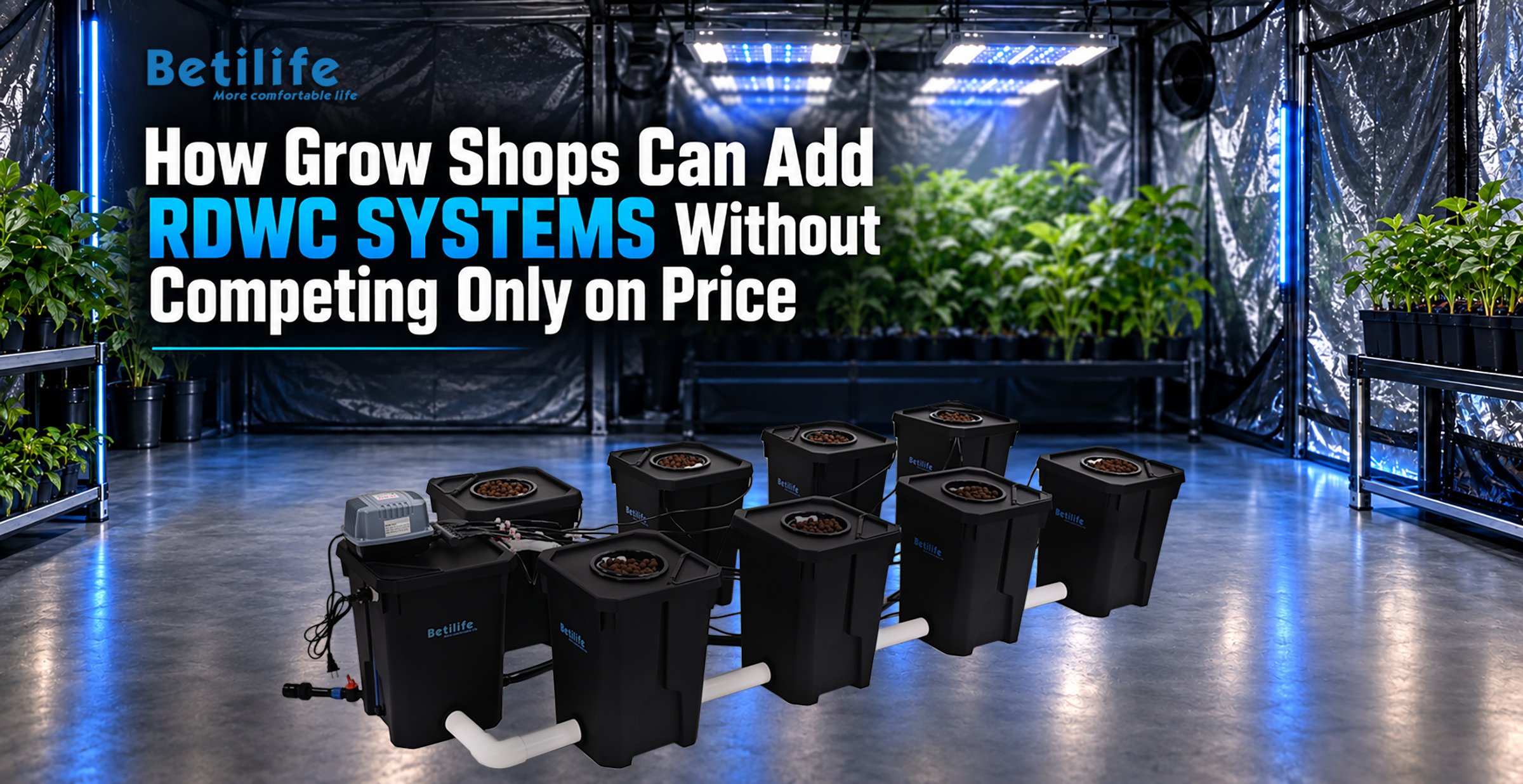 How Grow Shops Can Add RDWC Systems Without Competing Only on Price?