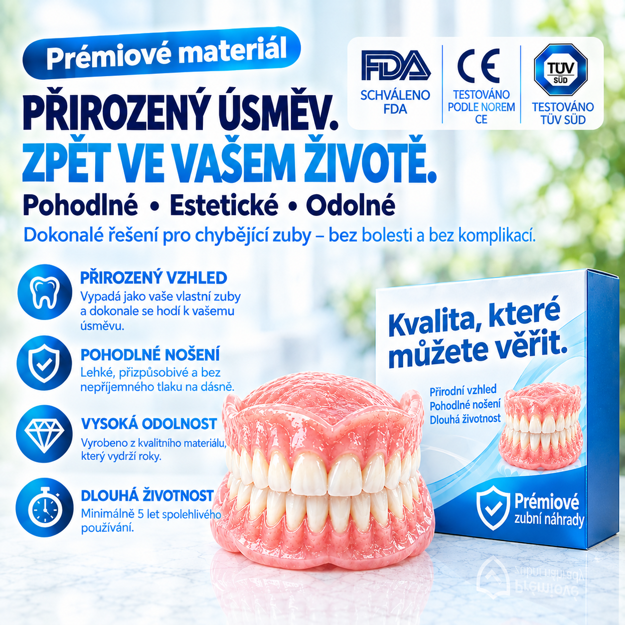 Pohodlná, jednodílná a vyjímatelná zubní náhrada, která perfektně sedí a snadno se čistí.