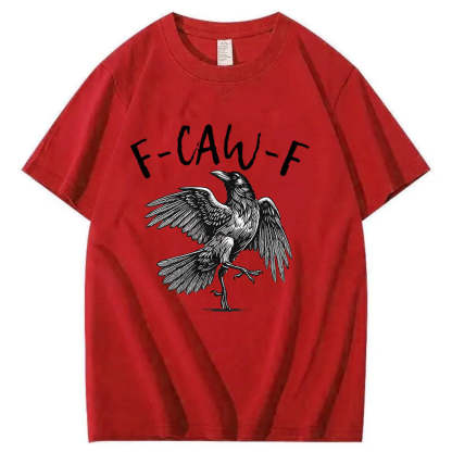 F-Caw-F T-Shirt