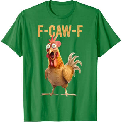 F-Caw-F Chicken T-Shirt