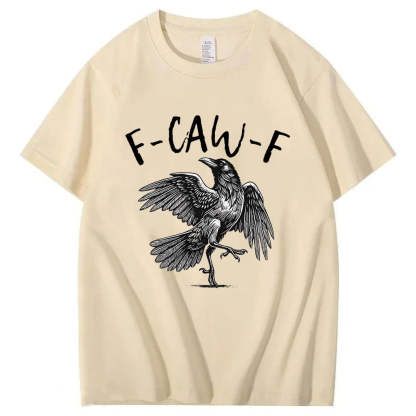F-Caw-F T-Shirt