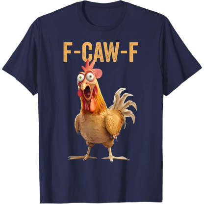 F-Caw-F Chicken T-Shirt