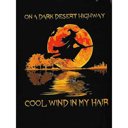On A Dark Desert Highway Cool Wind In My Hair - Halloween Women Witch Shirt