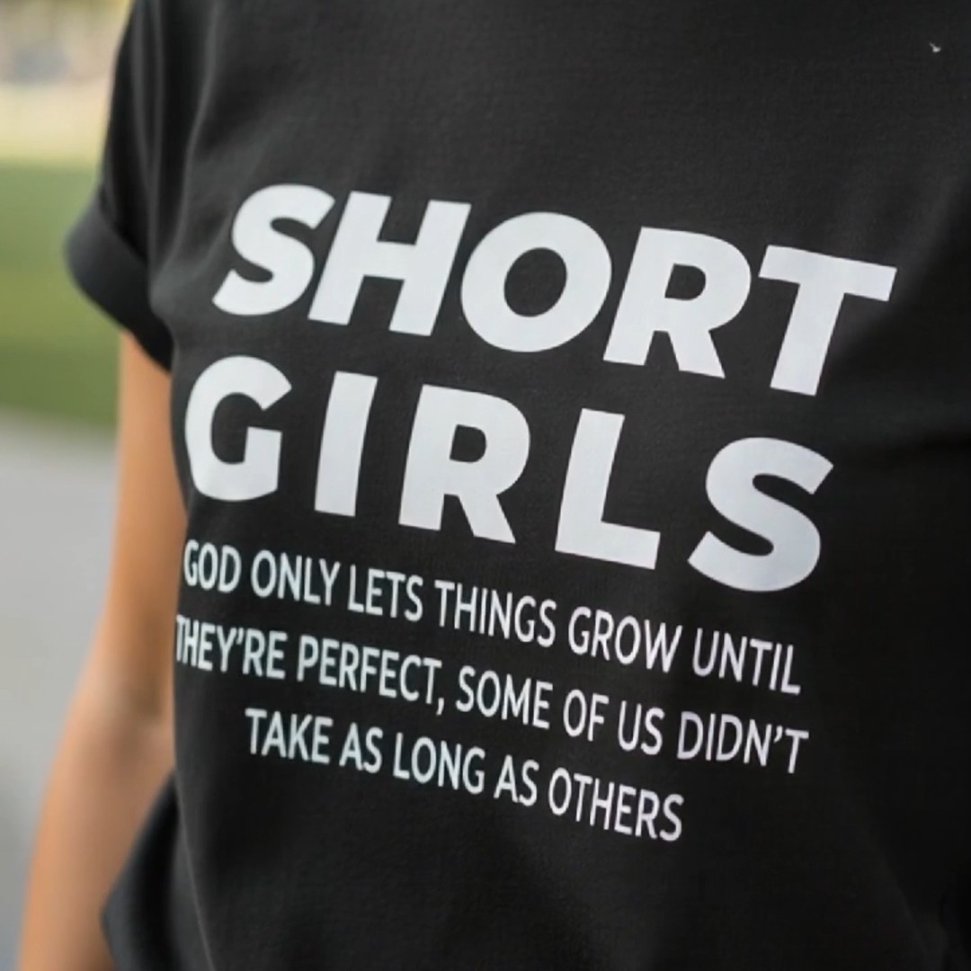 Short Girls Funny Graphic Tee