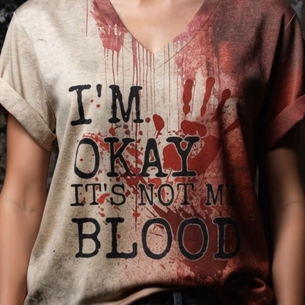 Women'S Halloween I'M OKAY It'S Not My Blood Print V-Neck Tee
