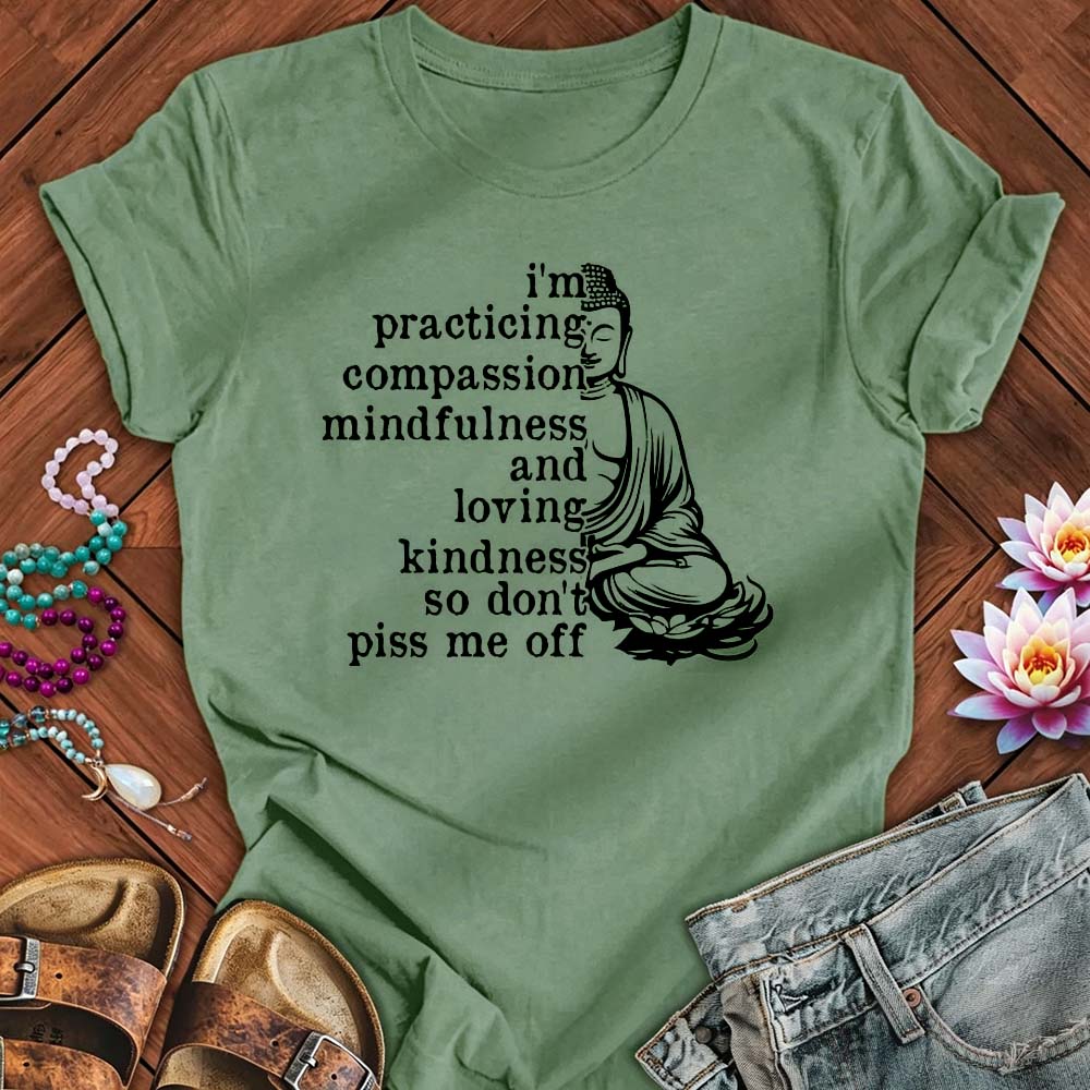 Practicing Compassion - Funny Mindfulness Buddha T-Shirt