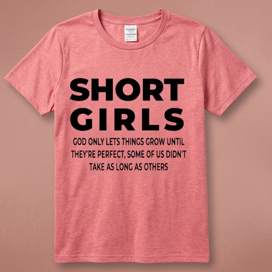 Short Girls Funny Graphic Tee