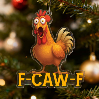F-CAW-F Funny Rooster Christmas Ornament