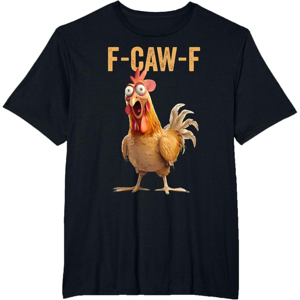 F-Caw-F Chicken T-Shirt
