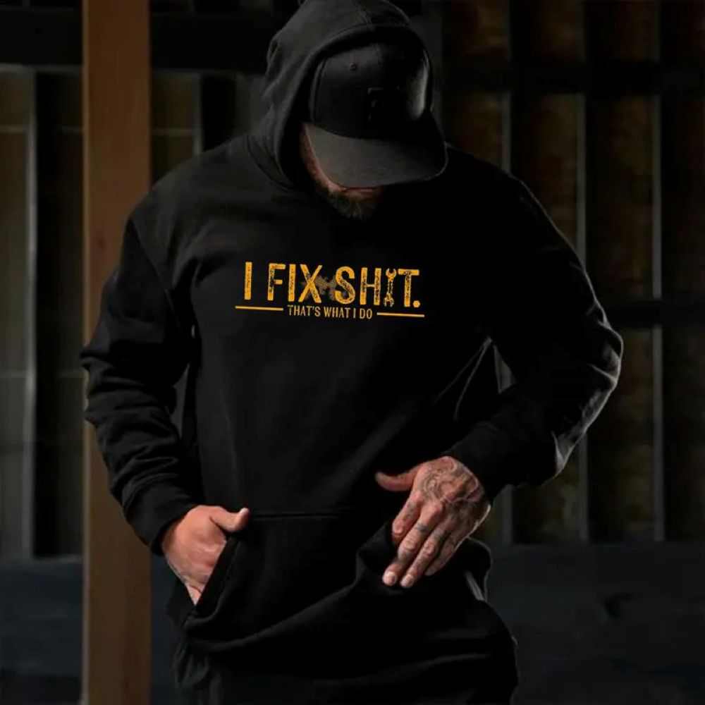 I Fix Sh*t That’s What I Do Hoodie