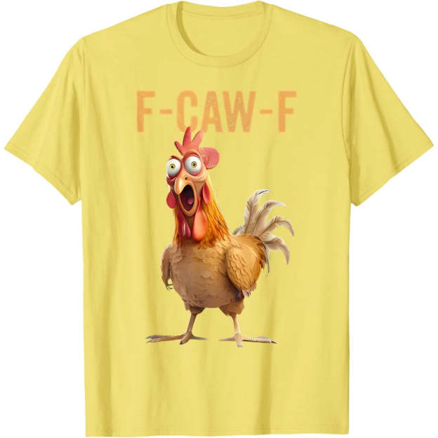 F-Caw-F Chicken T-Shirt
