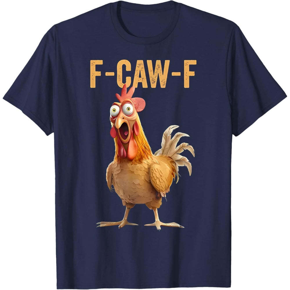 F-Caw-F Chicken T-Shirt