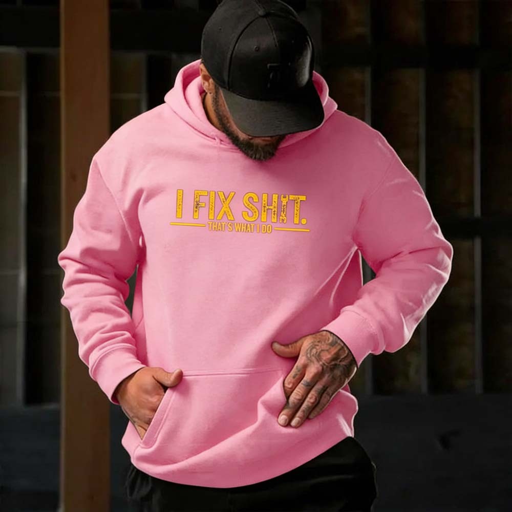 I Fix Sh*t That’s What I Do Hoodie