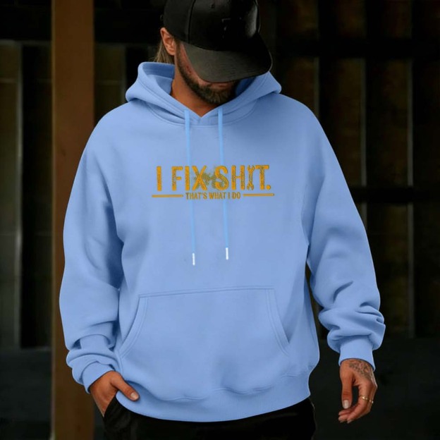 I Fix Sh*t That’s What I Do Hoodie