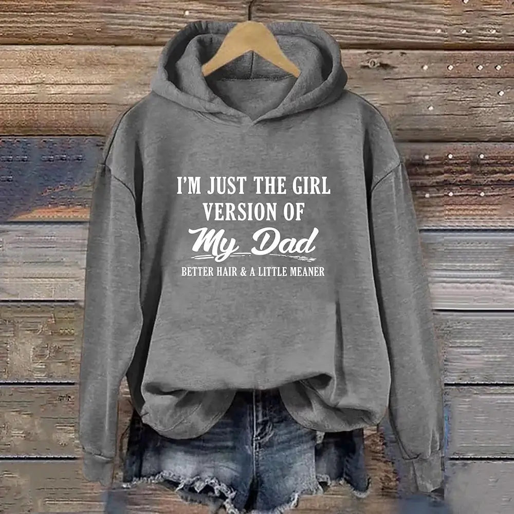 Funny dad daughter hoodie with I'm Just the Girl Version of My Dad design
