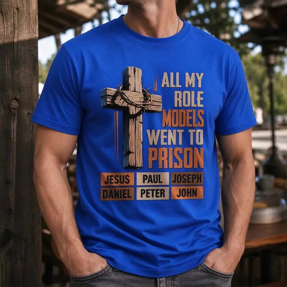 All My Role Models Went to Prison Blue T-Shirt