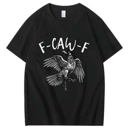 F-Caw-F T-Shirt