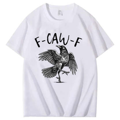 F-Caw-F T-Shirt