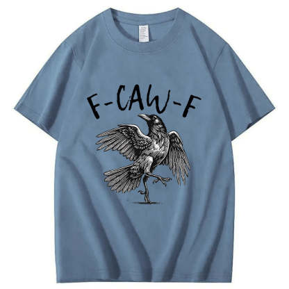 F-Caw-F T-Shirt