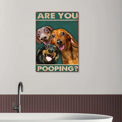 Are You Pooping Funny Dogs - Metal Sign - Gifts For Pet Lovers Personalized Custom Metal Sign-Jolura