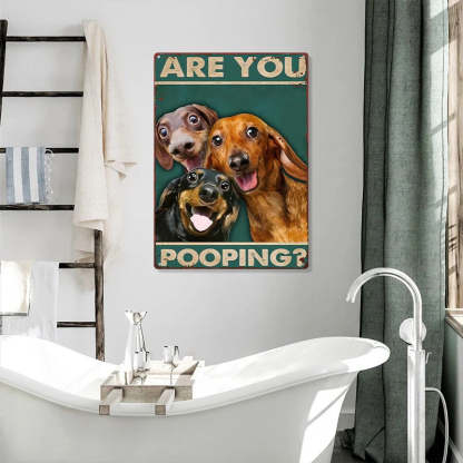 Are You Pooping Funny Dogs - Metal Sign - Gifts For Pet Lovers Personalized Custom Metal Sign-Jolura