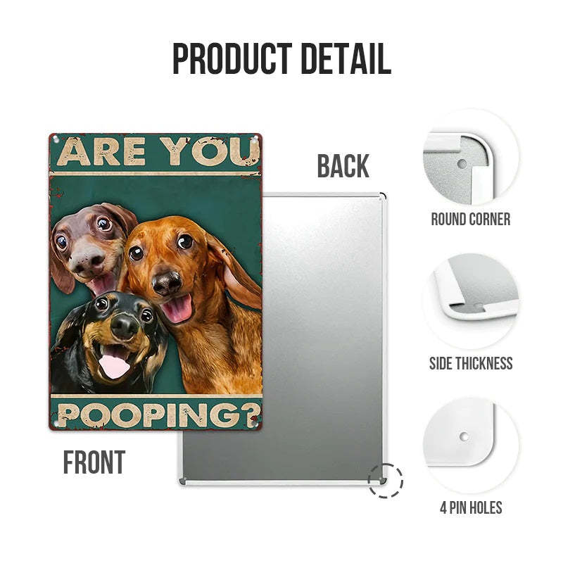 Are You Pooping Funny Dogs - Metal Sign - Gifts For Pet Lovers Personalized Custom Metal Sign-Jolura