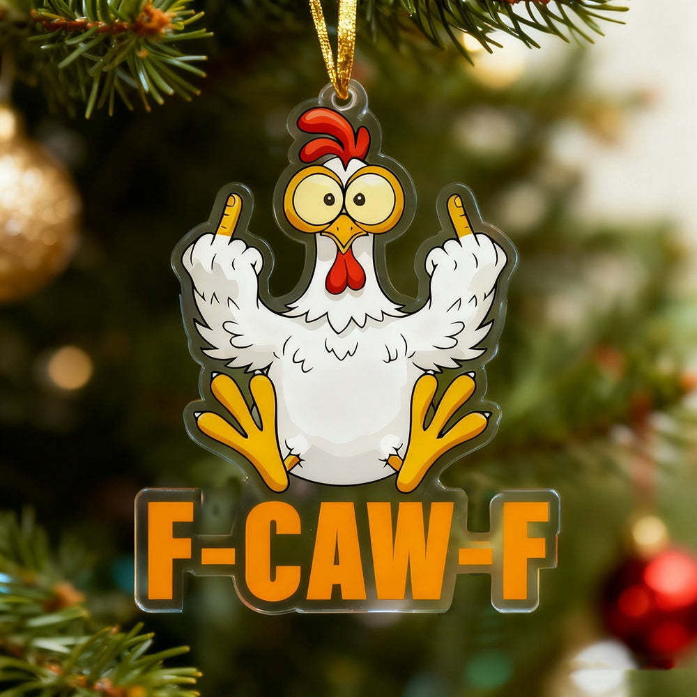 F-CAW-F Funny Chicken Christmas Ornament