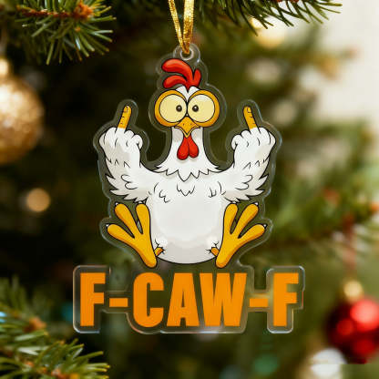 F-CAW-F Funny Chicken Christmas Ornament