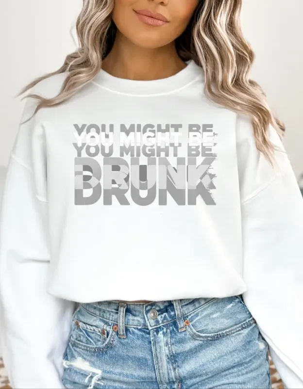 You Might Be Drunk T-Shirt