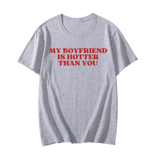 My Boyfriend Is Hotter Than You T-Shirt