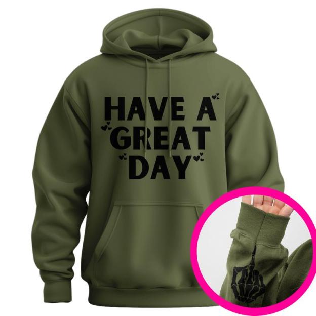 Have A Great Day Middle Finger Hoodie