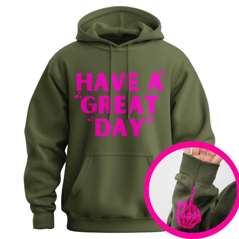 Have A Great Day Middle Finger Hoodie