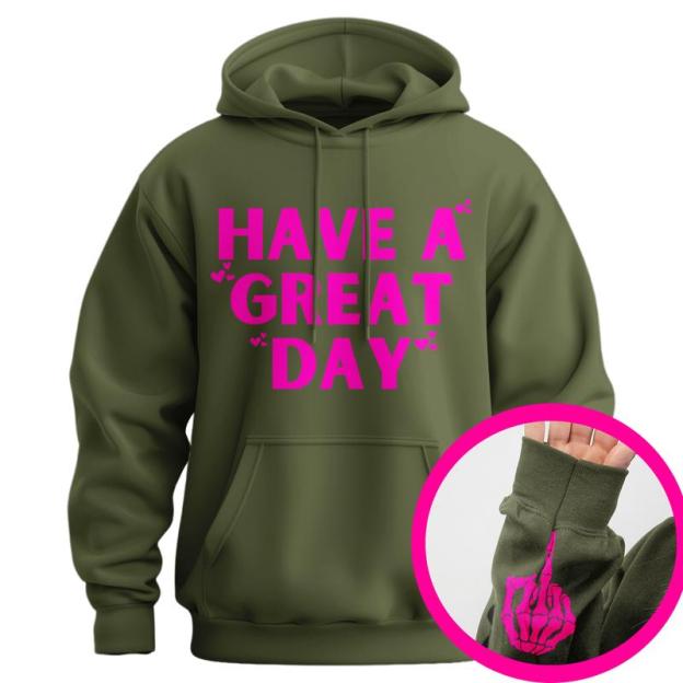 Have A Great Day Middle Finger Hoodie