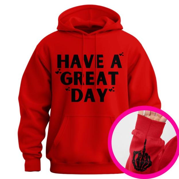 Have A Great Day Middle Finger Hoodie