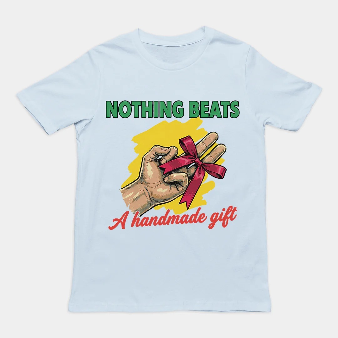 Nothing beats a handmade gift T-Shirt