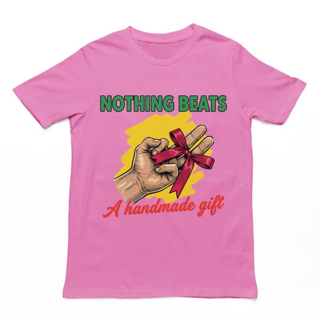 Nothing beats a handmade gift T-Shirt