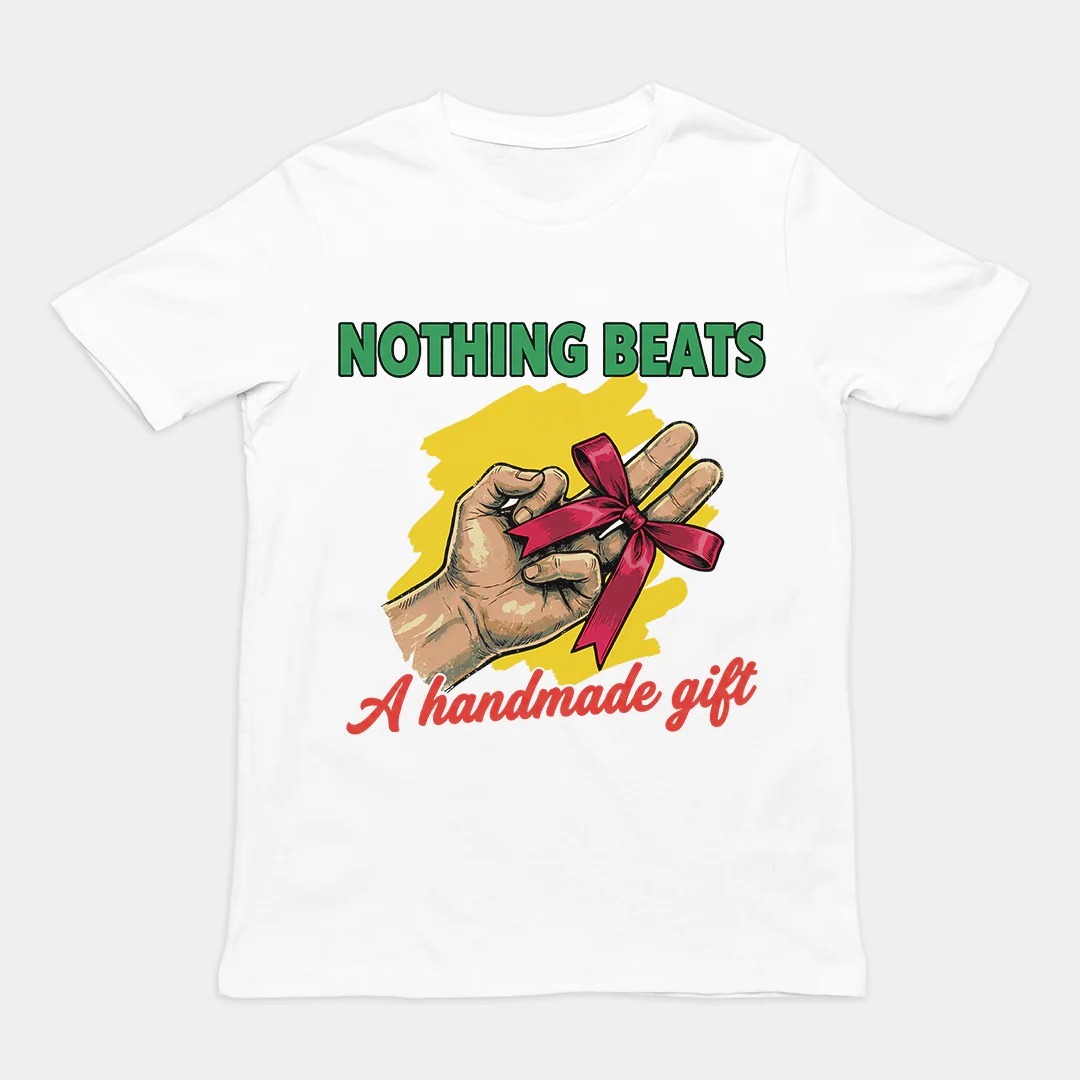 Nothing beats a handmade gift T-Shirt