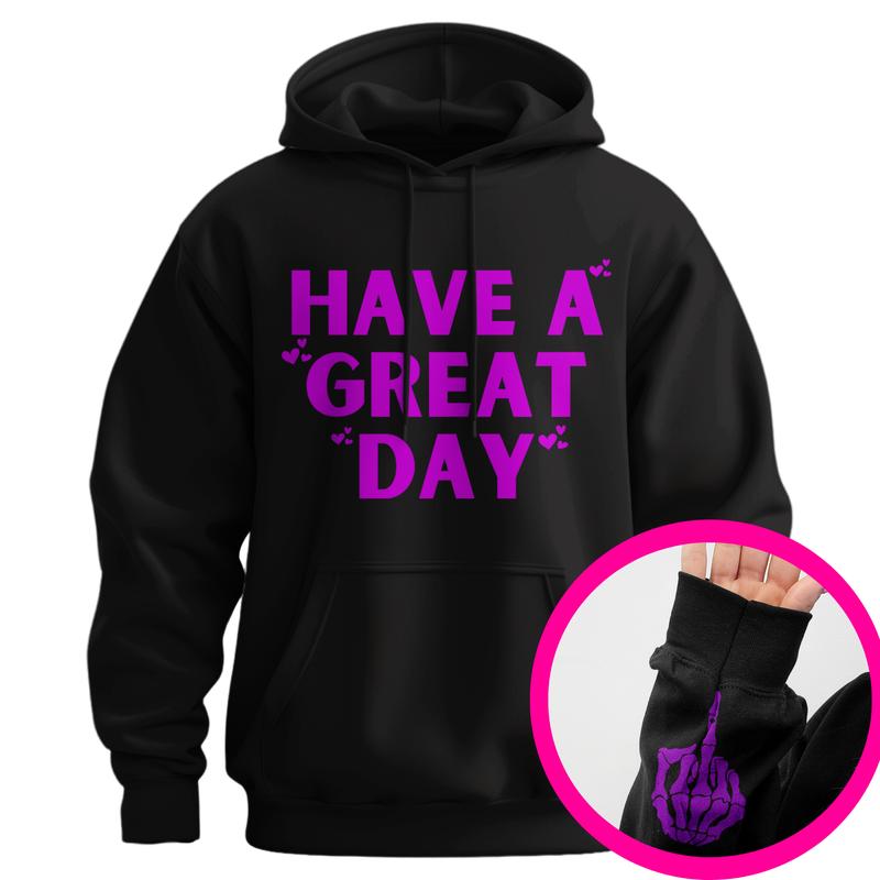 Have A Great Day Middle Finger Hoodie