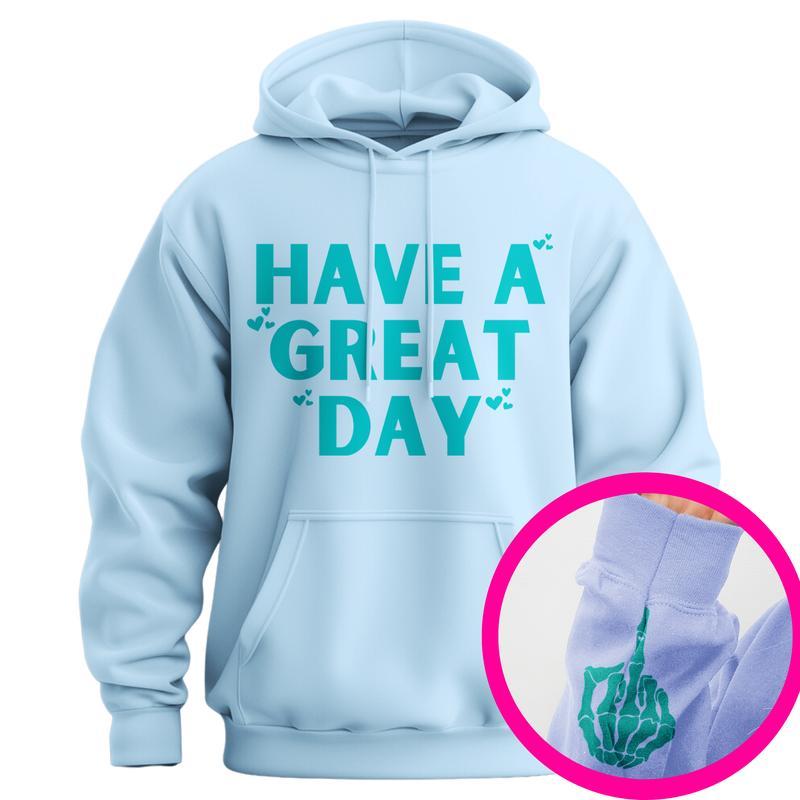 Have A Great Day Middle Finger Hoodie