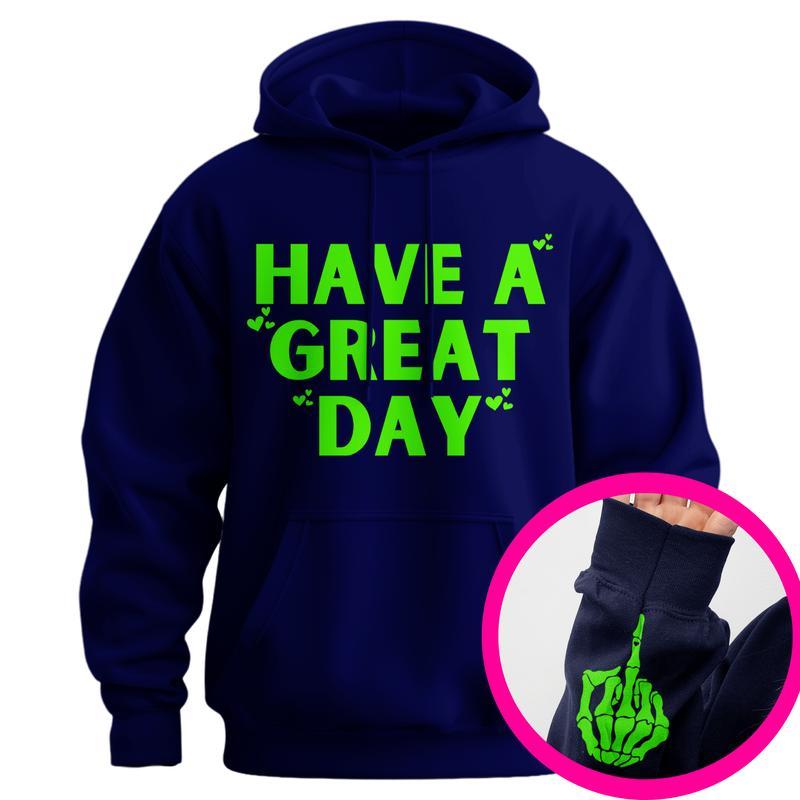 Have A Great Day Middle Finger Hoodie