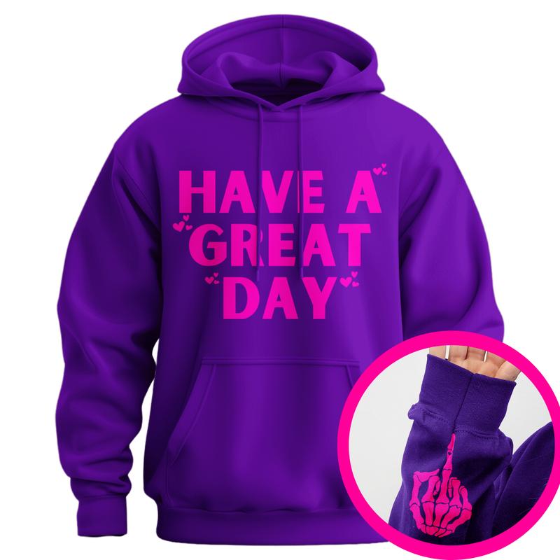 Have A Great Day Middle Finger Hoodie