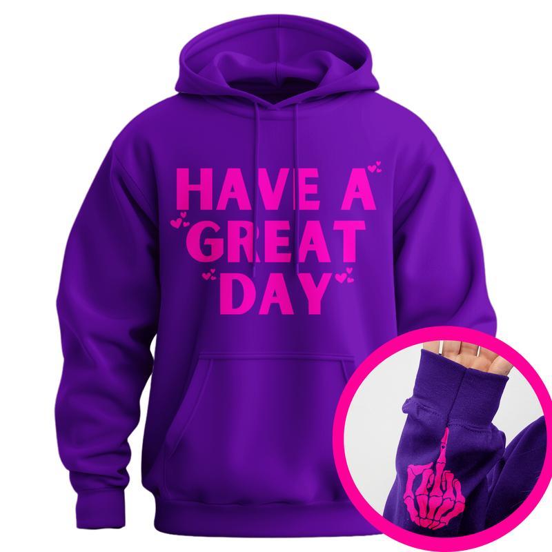 Have A Great Day Middle Finger Hoodie