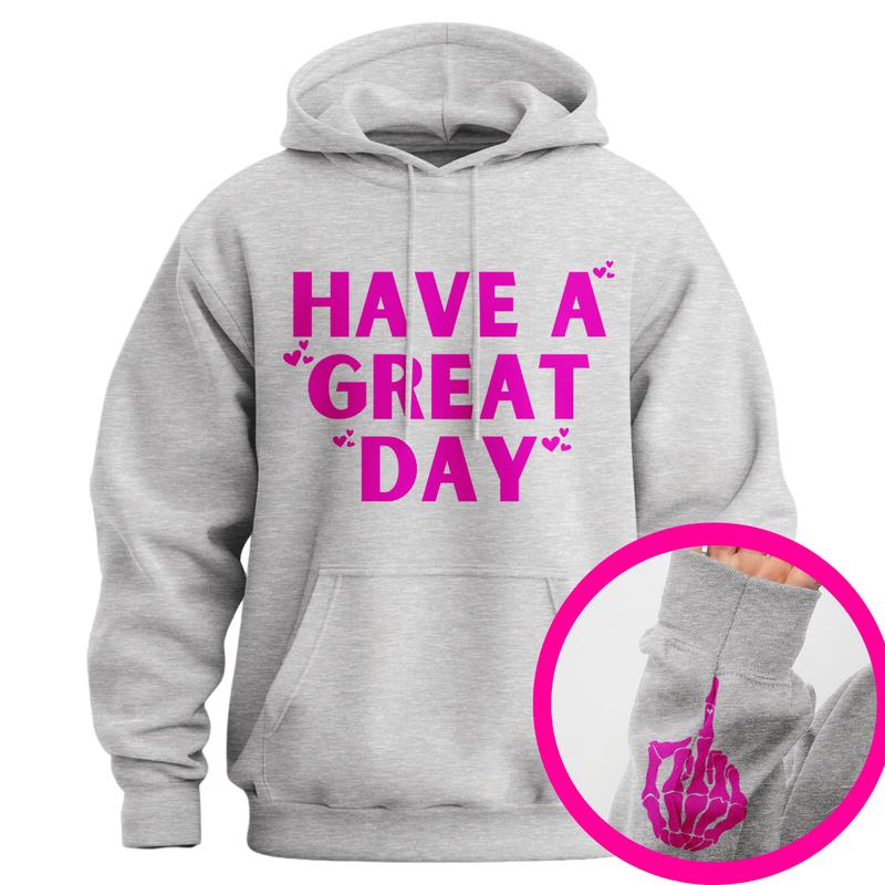 Have A Great Day Middle Finger Hoodie